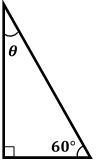 Right triangle with a 60-degree angle, a right angle, and an unknown angle labeled theta (θ).