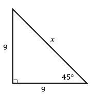 Right triangle with legs of 9 units each, a 45° angle, and hypotenuse labeled x to be found.