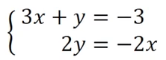 System of linear equations with two equations: 3x plus y equals negative 3, and 2y equals negative 2x.