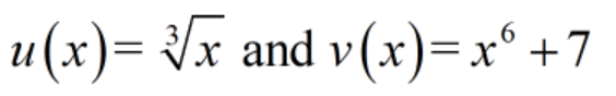 u(x) = 3√x and v(x) = x^6 + 7 for w(x) = (u o v)(x)