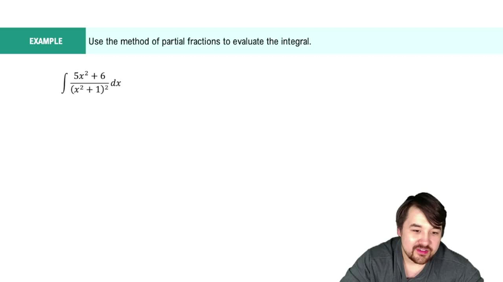 Partial Fraction Decomposition: Irreducible Quadratic Factors Example 6
