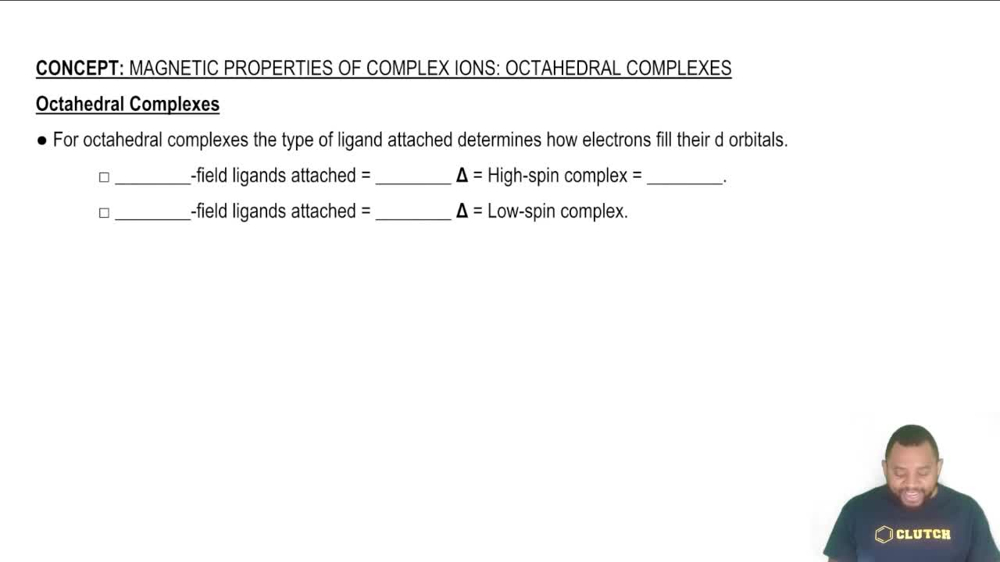 For octahedral complexes, Weak-Field Ligands create High-spin complexes and Strong-Field Ligands create Low-spin complexes.