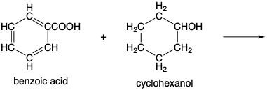 Condensation reaction of benzoic acid and cyclohexanol with structures labeled.
