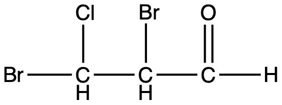 Chemical structure of 2,3-dibromo-3-chloropropanal for naming aldehydes.