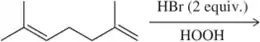 Alkene reacts with HBr and HOOH, showing anti-Markovnikov addition mechanism.