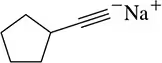 Cyclopentyl acetylide anion with sodium counterion, showing a five-membered ring attached to a triple-bonded carbon.
