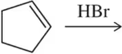 Cyclopentene reacts with HBr, showing an arrow indicating the direction of the hydrohalogenation reaction.