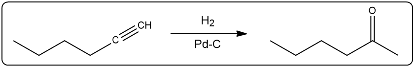 Hex-1-yne conversion to hexan-2-one using H2 and Pd-C.