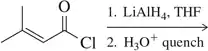 Chemical structure showing a carbonyl compound with a chlorine atom, and reduction steps using LiAlH4 and H3O+.