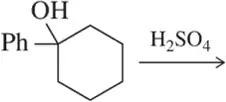 Chemical structure showing a cyclohexane with a hydroxyl group and a phenyl group, indicating a dehydration reaction with sulfuric acid.