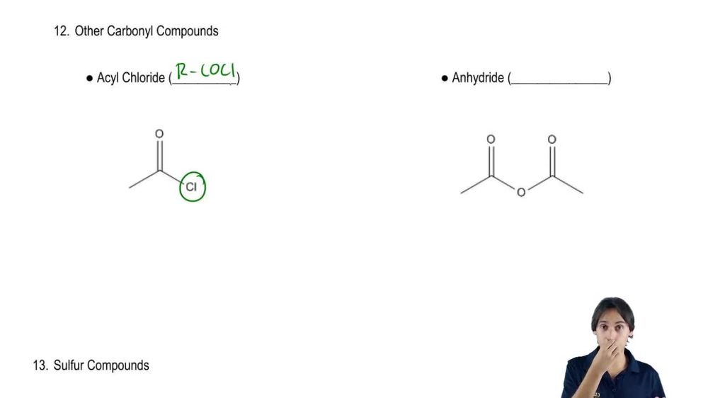 Recognizing acyl chlorides and anhydrides.