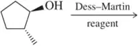 Cyclopentanol reacts with Dess-Martin reagent, an oxidizing agent, to predict the oxidation product.