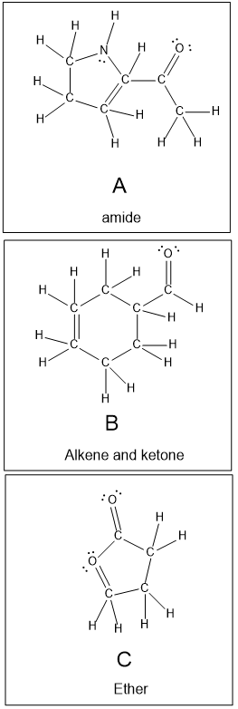 Lewis structures of three molecules labeled A, B, and C with functional groups: amide, alkene and ketone, ether.