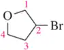 Molecule with a bromine atom and labeled carbons 1 to 4, showing a cyclic ether structure.