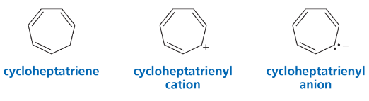 Structures of cycloheptatriene, cycloheptatrienyl cation, and cycloheptatrienyl anion with labels.