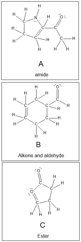 Lewis structures of three molecules labeled A, B, and C with functional groups: amide, alkene and aldehyde, ester.