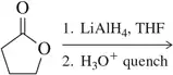 Chemical reaction diagram showing a cyclic compound with two oxygen atoms and reduction steps using LiAlH4 and H3O+.