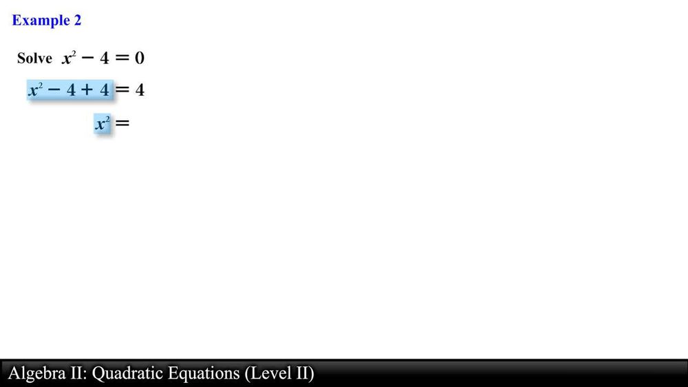 Algebra II: Quadratic Equations (Level 2 of 3)