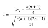 Formula for the Wilcoxon signed-rank test statistic for sample sizes greater than 30, showing the calculation steps.