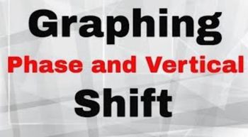 Graphing with Phase shift and Vertical shift