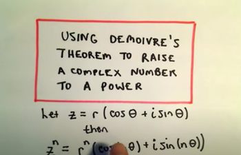 DeMoivre's Theorem: Raising a Complex Number to a Power, Ex 1