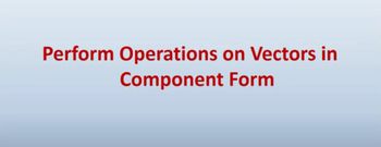 Operations on Vectors in Component Form