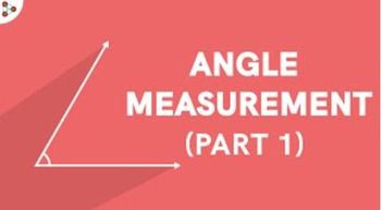 Angle and its Measurement - Part 1